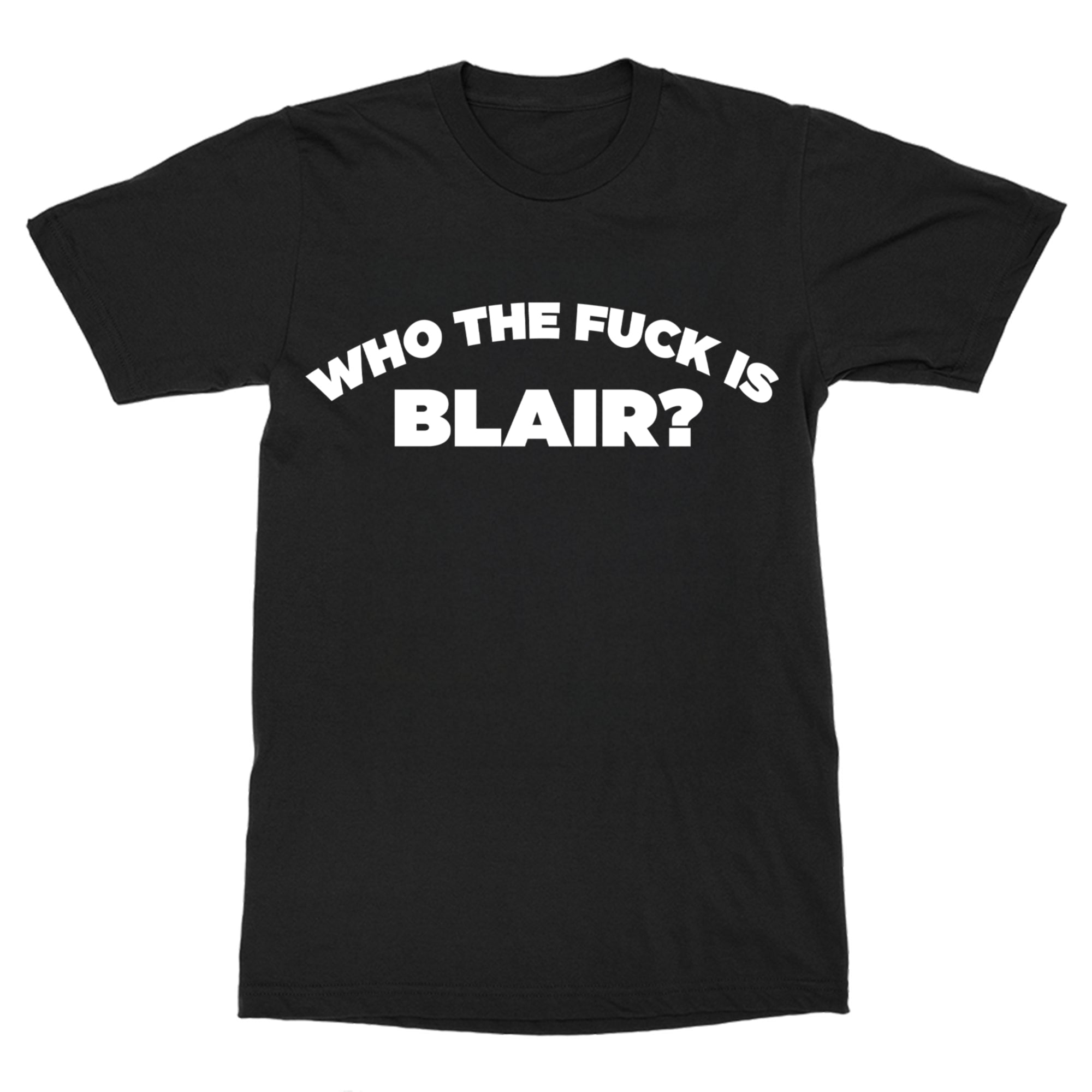REMERA WHO THE FUCK IS BLAIR?